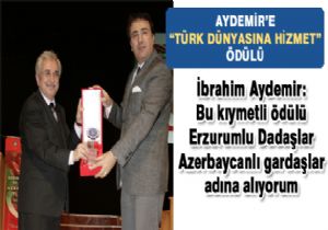 Türk Dünyasına Hizmet Ödülü Aydemir e