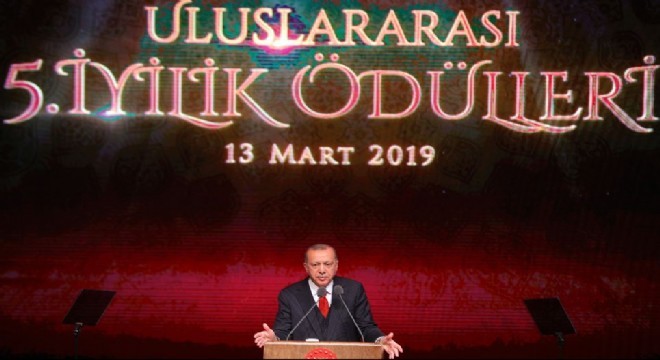 Erdoğan: ‘Dünyayı iyilik değiştirecektir’