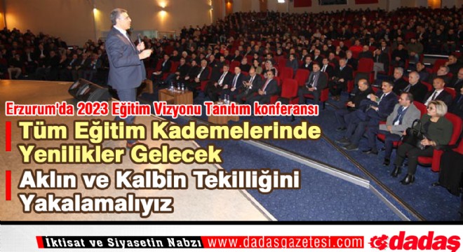 Erzurum da 2023 Eğitim Vizyonu Tanıtım konferansı