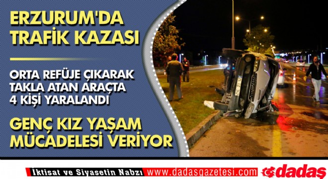 Erzurum da trafik kazası