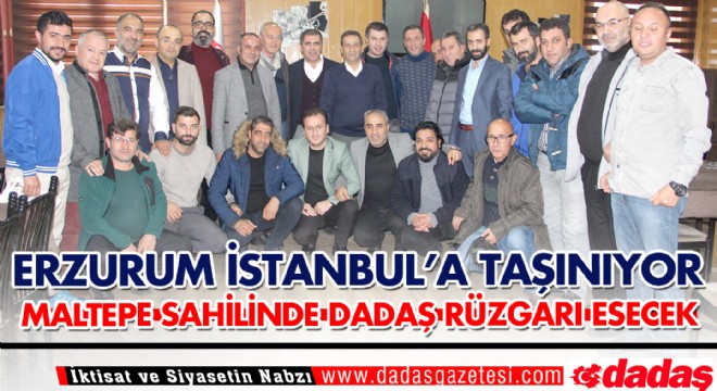 Erzurum İstanbul a taşınacak