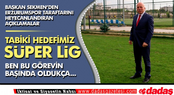 Erzurumspor  Süper Lig  için kenetlendi