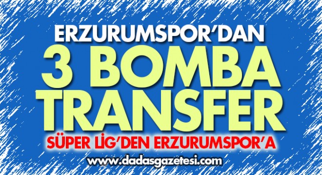 Erzurumspor’dan 3 bomba transfer