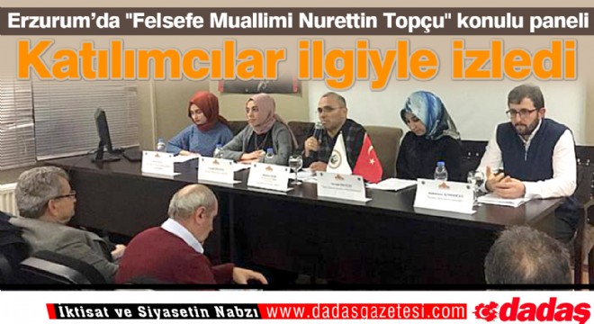 Erzurum’da  Felsefe Muallimi Nurettin Topçu  konulu panel