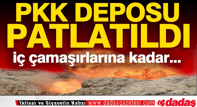 PKK deposu patlatıldı