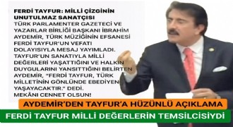 Aydemir: “Tayfur Sanatta milli duruşun eşsiz simasıydı