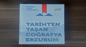 Kadıoğlu'ndan ‘Tarihten Taşan Coğrafya Erzurum’