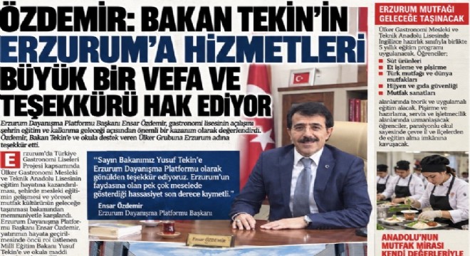 Özdemir: Bakan Tekin’in Erzurum’a hizmetleri büyük bir vefa ve teşekkürü hak ediyor